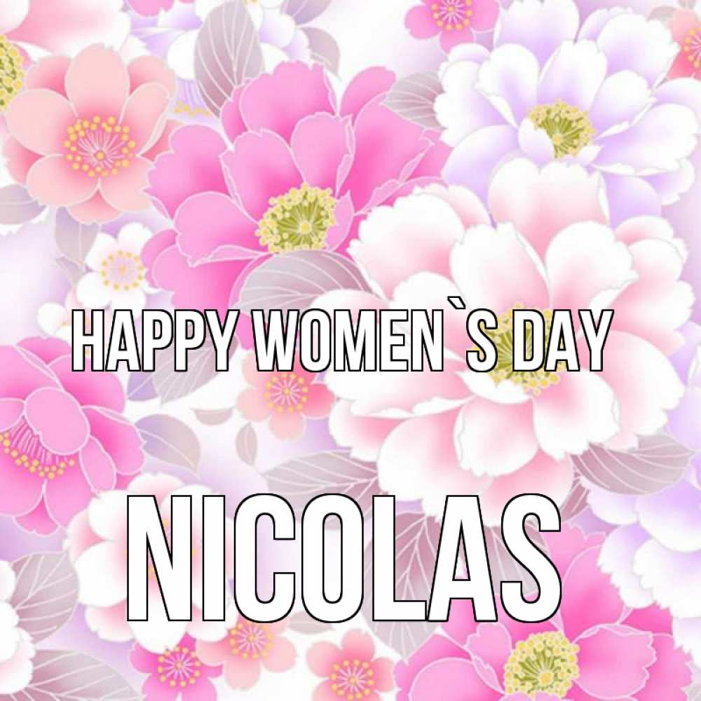 Greetings card с именем, Nicolas happy women`s day для женщин Greetings with text for free download 